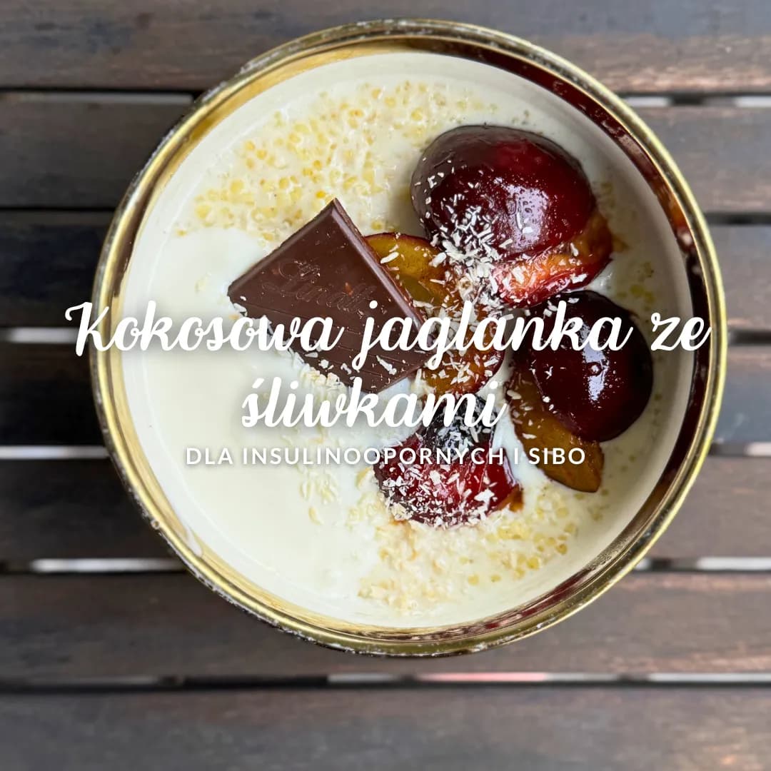 Kokosowa jaglanka ze śliwkami i czekoladą dla INSULINOOPORNYCH I SIBO
